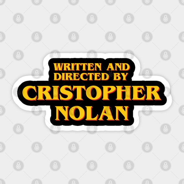 Written and Directed by Cristopher Nolan Sticker by ribandcheese